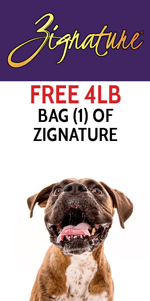 Get Offer FREE 4LB BAG on any one 1 4lb Bag of Zignature For Dogs. MUST PRESENT PRINTED COUPON REQUIRES IN STORE PURCHASE